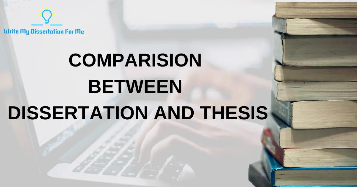 Comparison Between Dissertation And Thesis